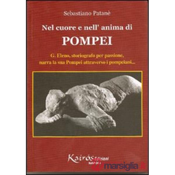 Nel cuore e nell'anima di Pompei. G. Eleno, storiografo per passione, narra la sua Pompei attraverso i pompeiani