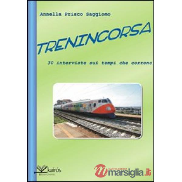 Trenincorsa. Trenta interviste sui tempi che corrono