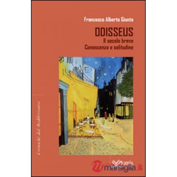 Odisseus. Il secolo breve. Conoscenza e solitudine