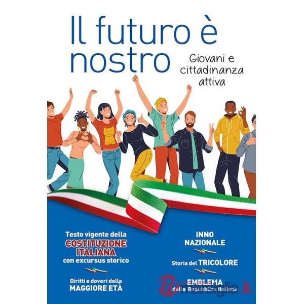 Futuro è nostro. Giovani e cittadinanza attiva (Il)