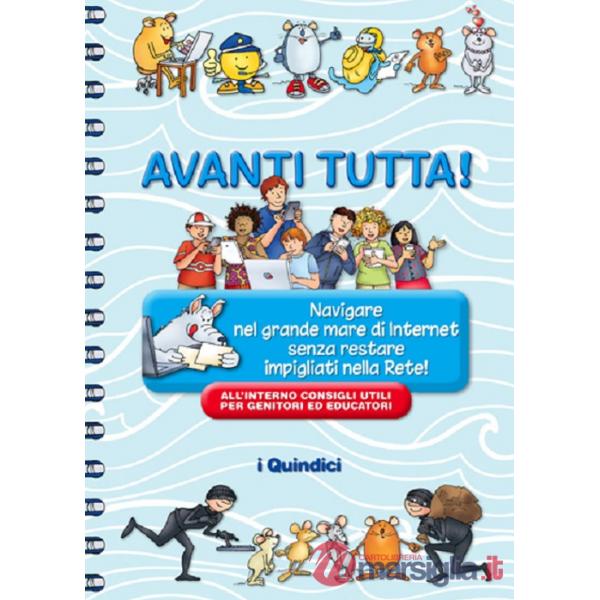 Avanti tutta! Navigare nel grande mare di Internet senza restare impigliati nella Rete!