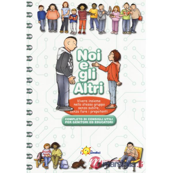 Noi e gli altri. Vivere insieme nello stesso gruppo senza subire, senza fare i prepotenti