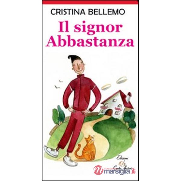 Signor Abbastanza. Ediz. illustrata (Il)