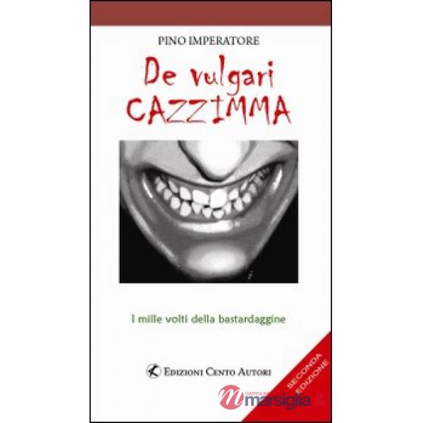De vulgari cazzimma. I mille volti della bastardaggine