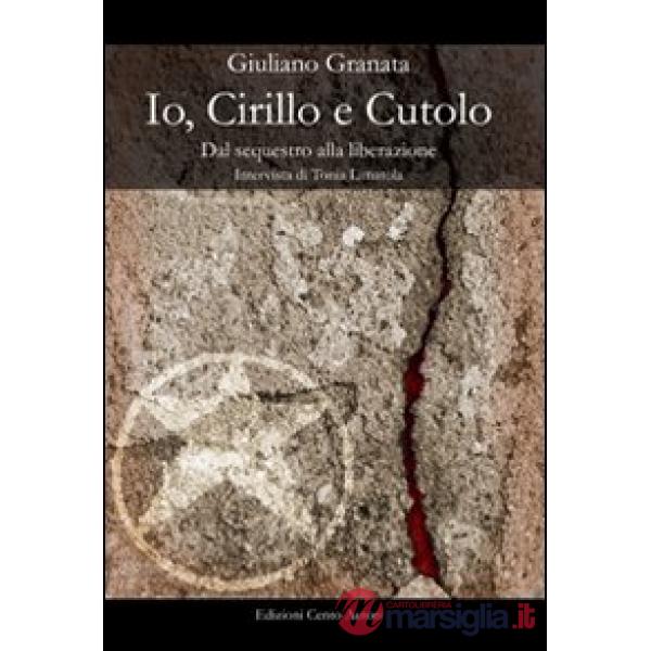 Io, Cirillo e Cutulo. Dal sequestro alla liberazione