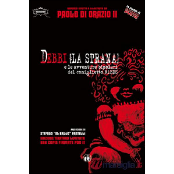 Debbi (la strana) e le avventure bipolari del coniglietto Ribes. Ediz. limitata