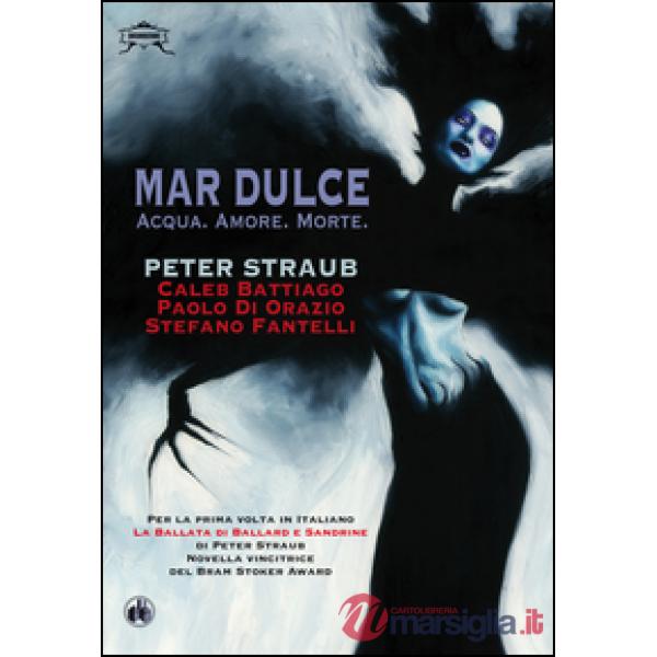 Mar dulce. Acqua. Amore. Morte
