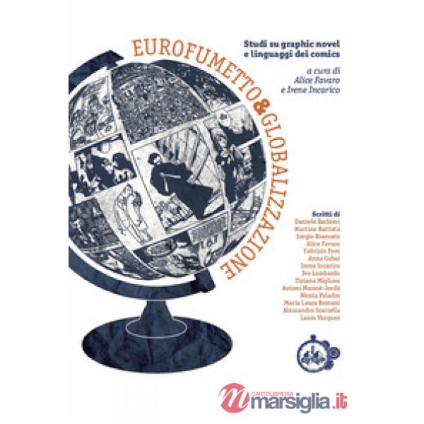 Eurofumetto & globalizzazione. Studi su graphic novel e linguaggi dei comics