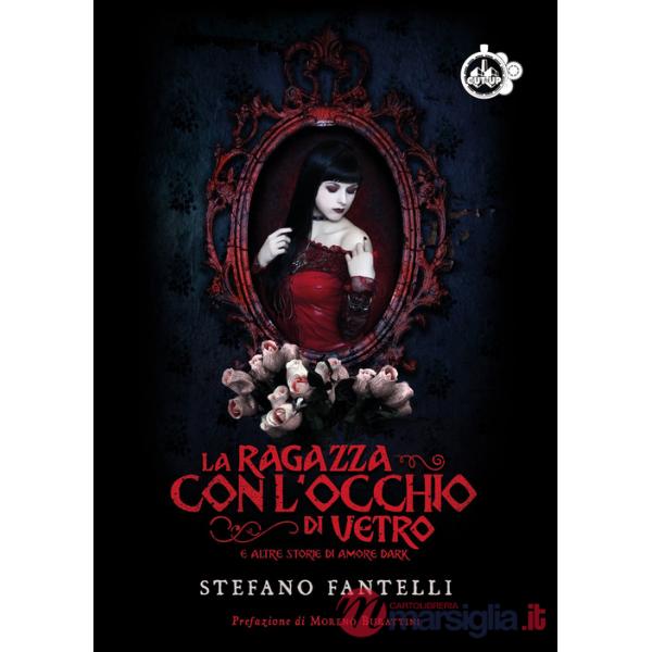 Ragazza con l'occhio di vetro e altre storie di amore dark (La)