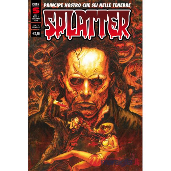 Splatter. Nuova serie (2013). Vol. 1: Principe nostro che sei nelle tenebre (novembre)