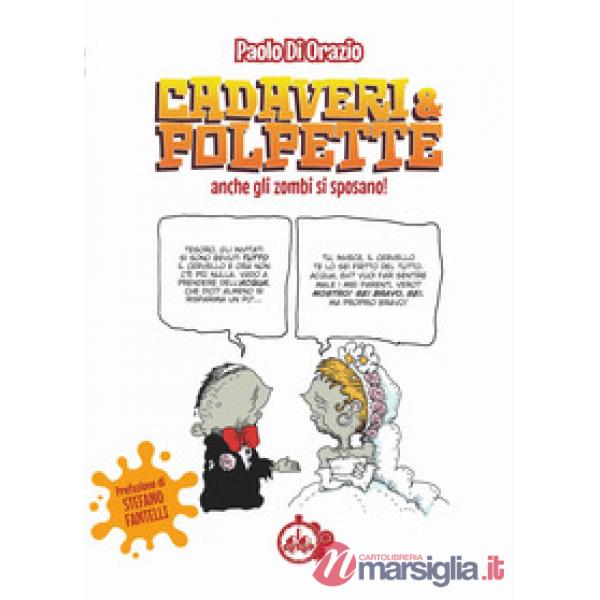 Anche gli zombi si sposano. Cadaveri & polpette