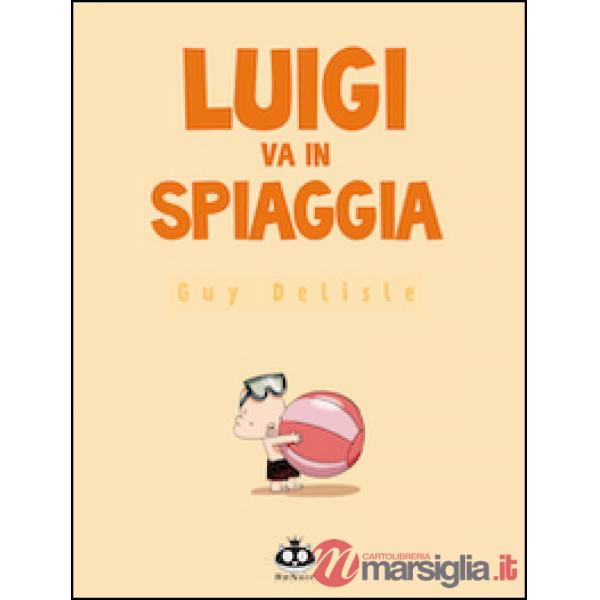 Luigi va in spiaggia. Ediz. illustrata