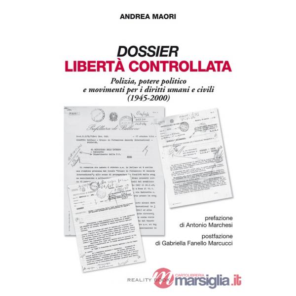 Dossier libertà controllata. Polizia, potere politico e movimenti per i diritti umani e civili (1945-2000)