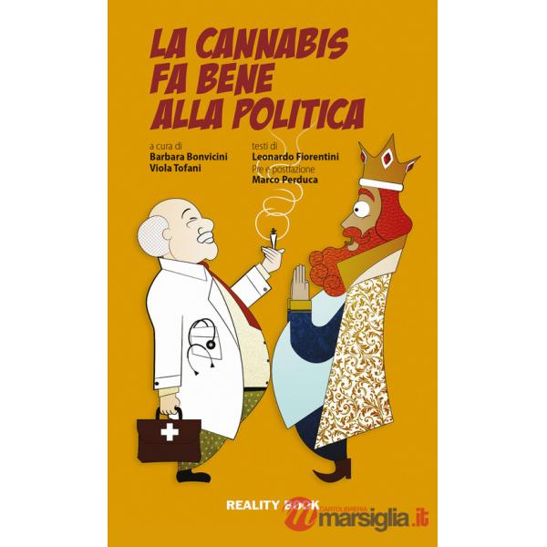 Cannabis fa bene alla politica (La)