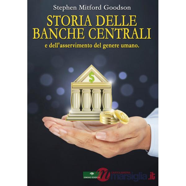 Storia delle Banche Centrali e dell'asservimento del genere umano