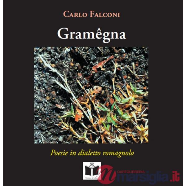 Gramêgna. Poesie in dialetto romagnolo. Ediz. italiana, tedesca, inglese e francese