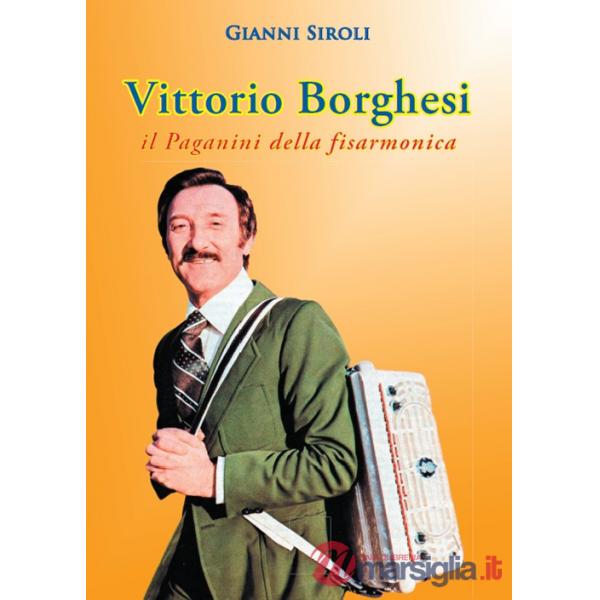 Vittorio Borghesi. Il Paganini della fisarmonica