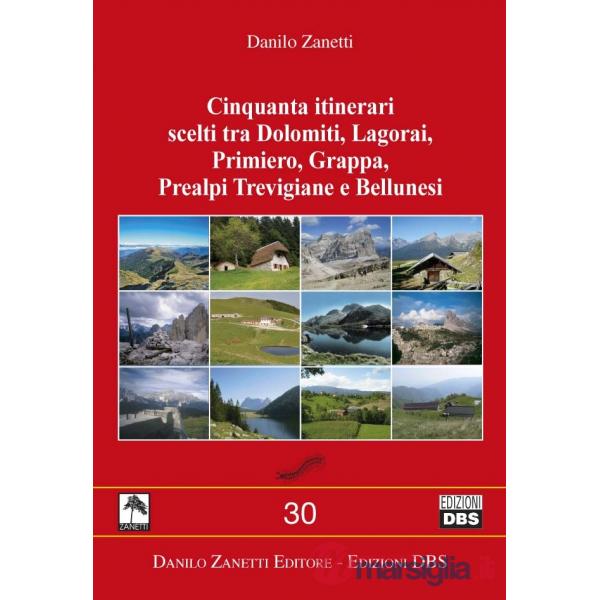 Cinquanta itinerari scelti tra Dolomiti, Lagorai, Primiero