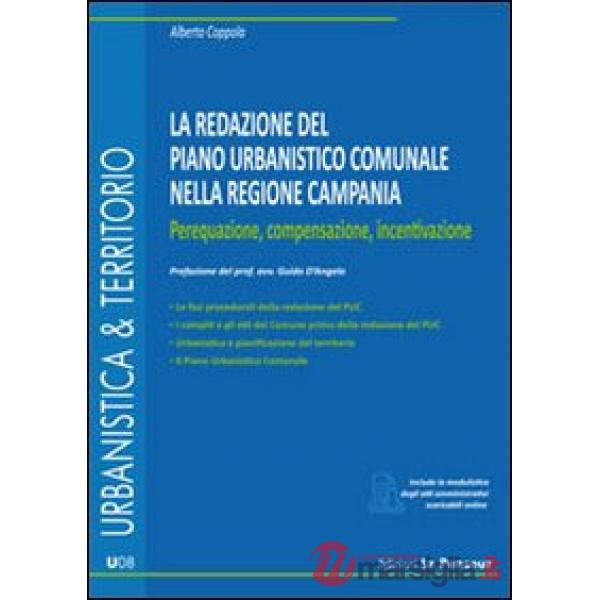 Redazione del piano urbanistico comunale. Perequazione, compensazione, incentivazione (La)