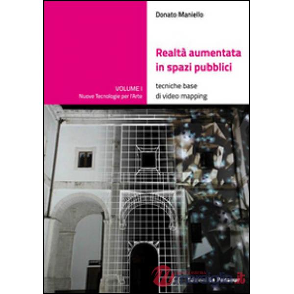 Realtà aumentata in spazi pubblici. Tecniche base di video mapping