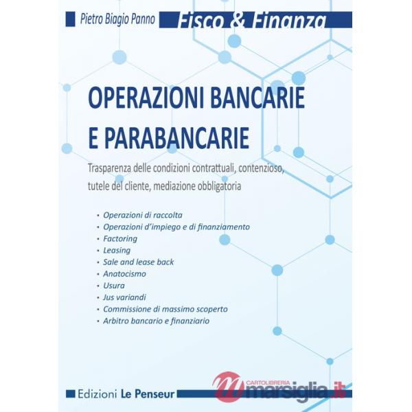 Operazioni bancarie e parabancarie. Trasparenza delle condizioni contrattuali, contenzioso, tutele del cliente, mediazione obbli