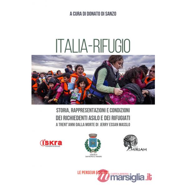 Italia-rifugio. Storia, rappresentazioni e condizioni dei richiedenti asilo e dei rifugiati a trent'anni dalla morte di Jerry Es