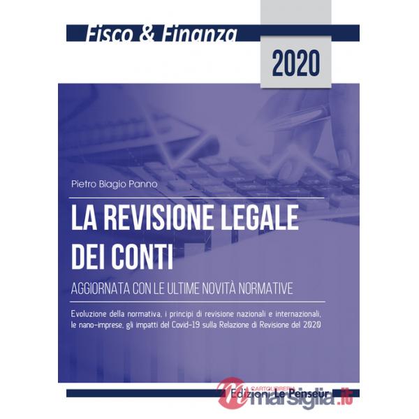 Revisione legale dei conti. Aggiornata con le ultime novità normative (La)