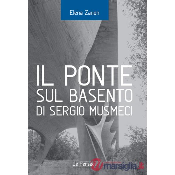 Ponte sul Basento di Sergio Musmeci. Ediz. illustrata (Il)