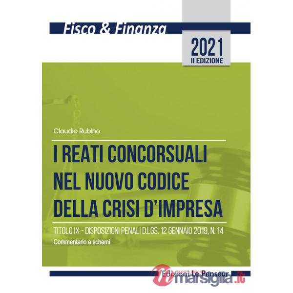Reati concorsuali nel nuovo codice della crisi d'impresa. Titolo IX. Disposizioni penali d.lgs. 12 gennaio 2019, n. 14. Commenta