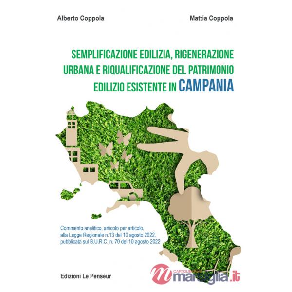 Semplificazione edilizia, rigenerazione urbana e riqualificazione del patrimonio edilizio esistente in Campania. Commento analit