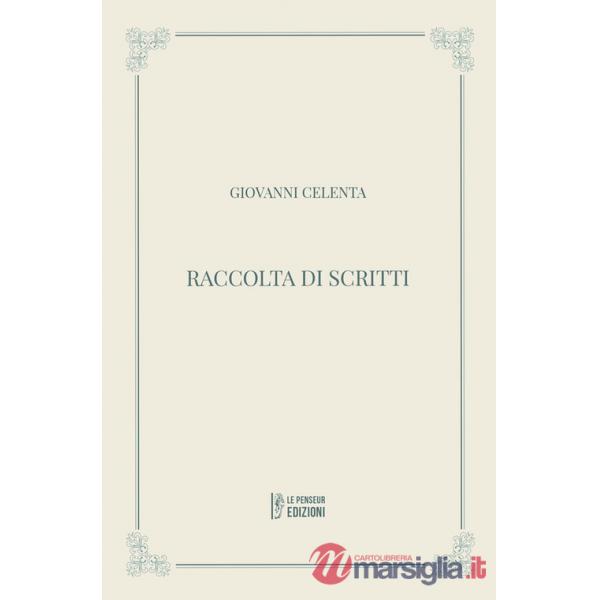 Raccolta di scritti. Ediz. integrale