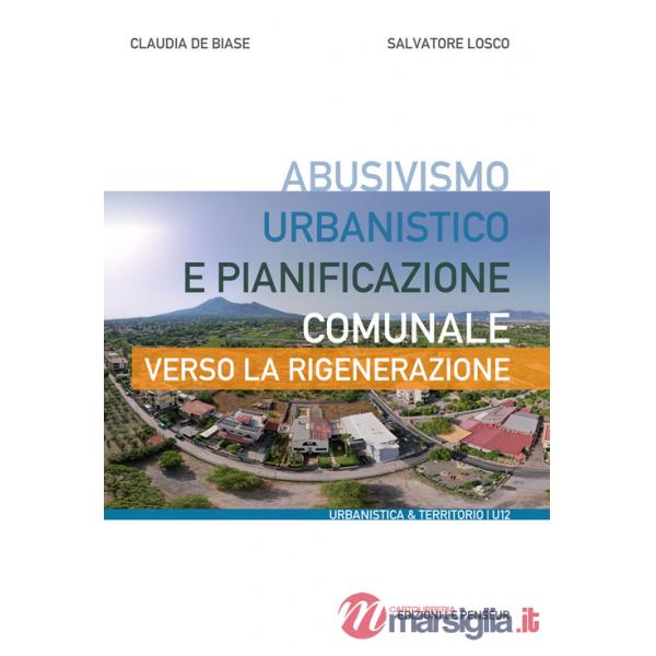 Abusivismo urbanistico e pianificazione comunale. Verso la rigenerazione