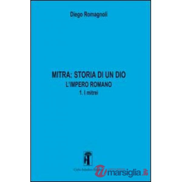 Mitra. Storia di un Dio. L'impero romano