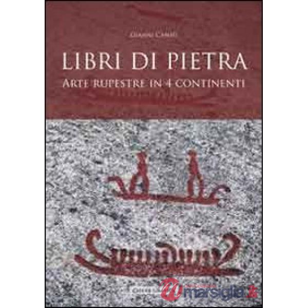 Libri di pietra. Arte rupestre in quattro continenti
