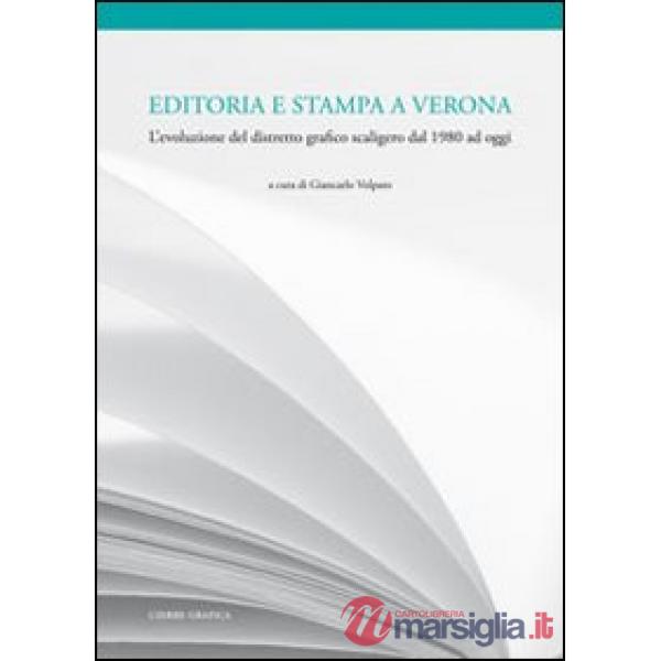 Editoria e stampa a Verona. L'evoluzione del distretto grafico scaligero dal 198