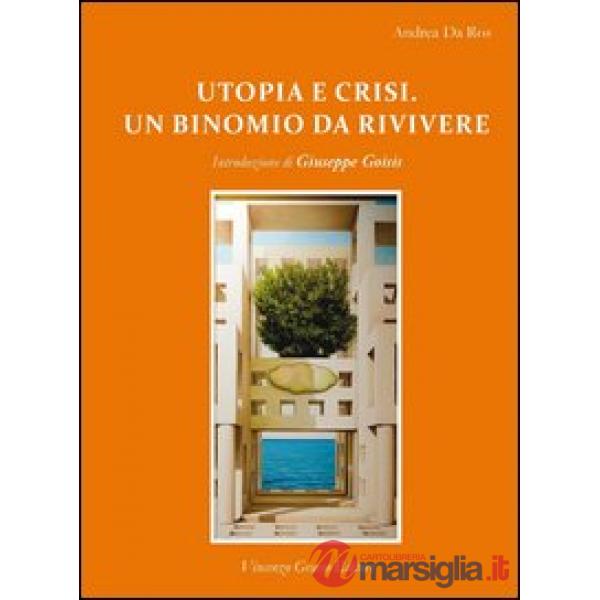 Utopia e crisi. Un binomio da rivivere