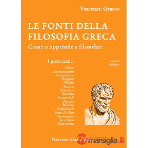 Fonti della filosofia greca. Come si apprende a filosofare: i presocratici (Le)