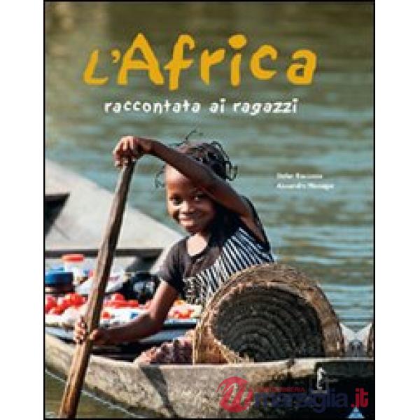 Africa raccontata ai ragazzi. Ediz. illustrata (L')