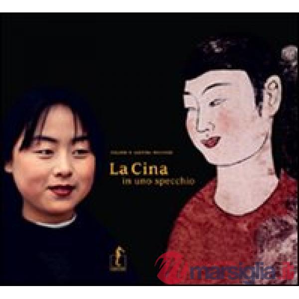 Cina in uno specchio. Ediz. illustrata (La)