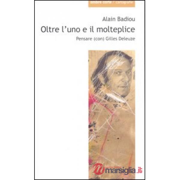 Oltre l'uno e il molteplice. Pensare (con) Gilles Deleuze