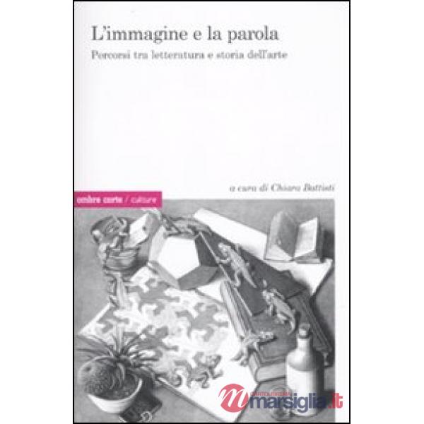 Immagine e la parola. Percorsi tra letteratura e storia dell'arte (L')