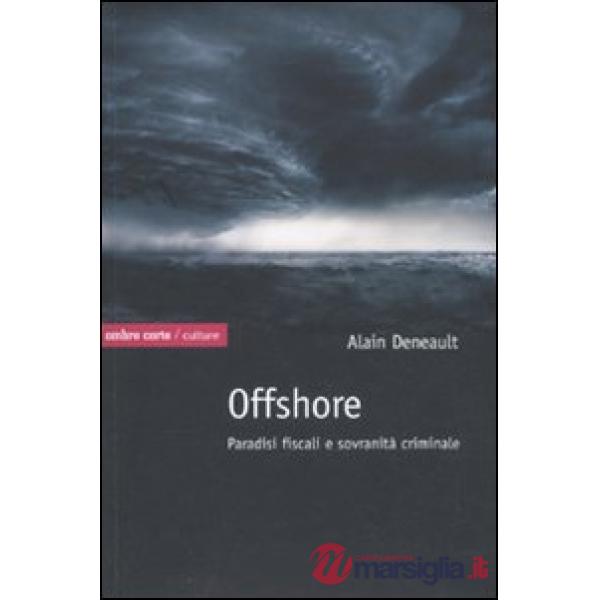 Offshore. Paradisi fiscali e sovranità criminale