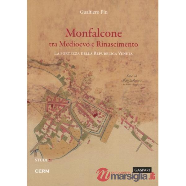 Monfalcone tra Medioevo e Rinascimento. La fortezza della Repubblica Veneta