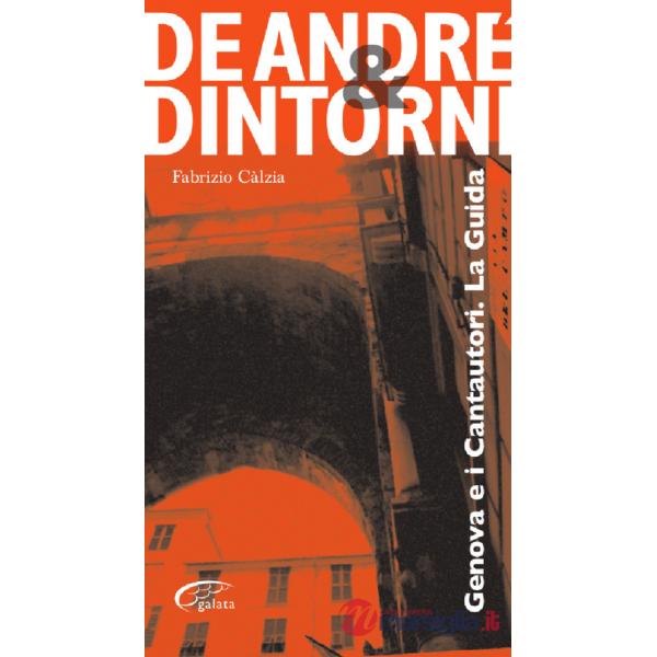 De André e dintorni. Genova e i cantautori. La guida