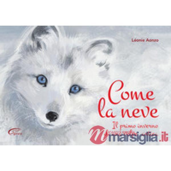Come la neve. Il primo inverno di una volpe artica
