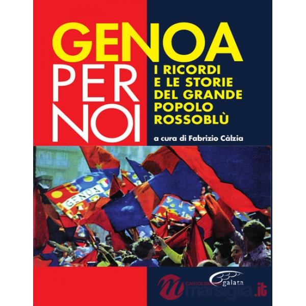 Genoa per noi. I ricordi e le storie del grande popolo rossoblù