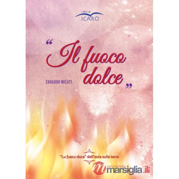 ll fuoco dolce. «Lu fuecu duce» dell'isola sulla terra