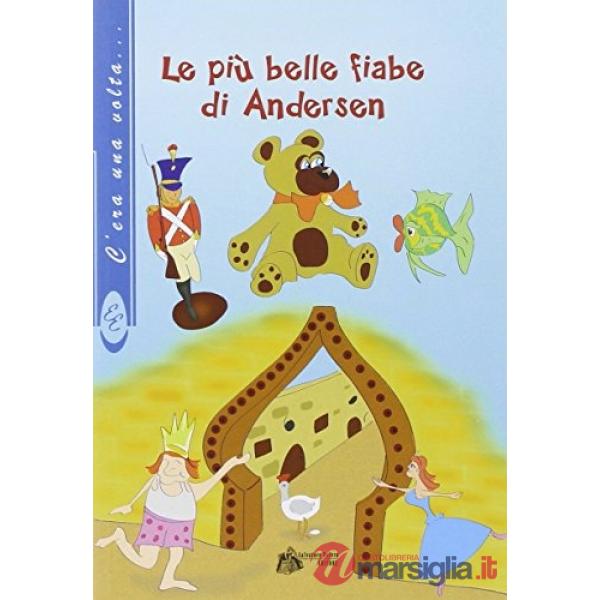 PIU' BELLE FIABE DI ANDERSEN (LE)