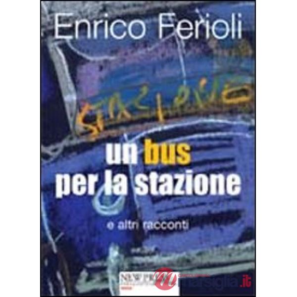 Bus per la stazione e altri racconti (Un)