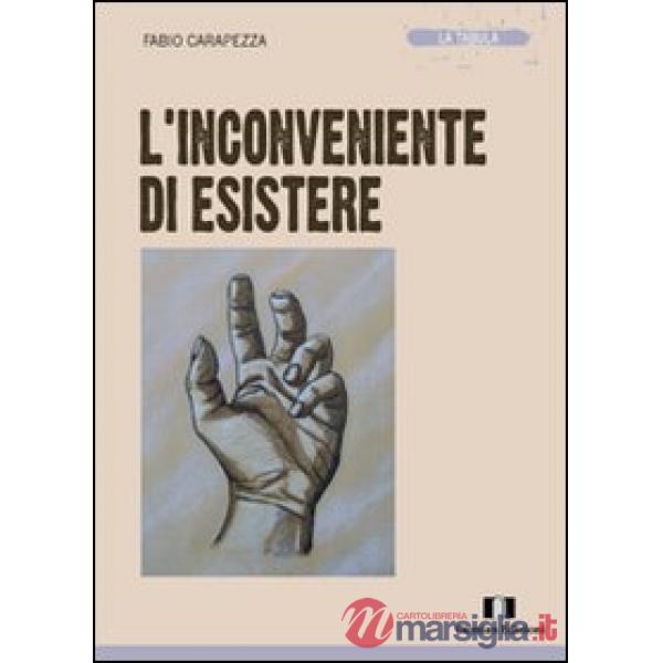 Inconveniente di esistere (L')